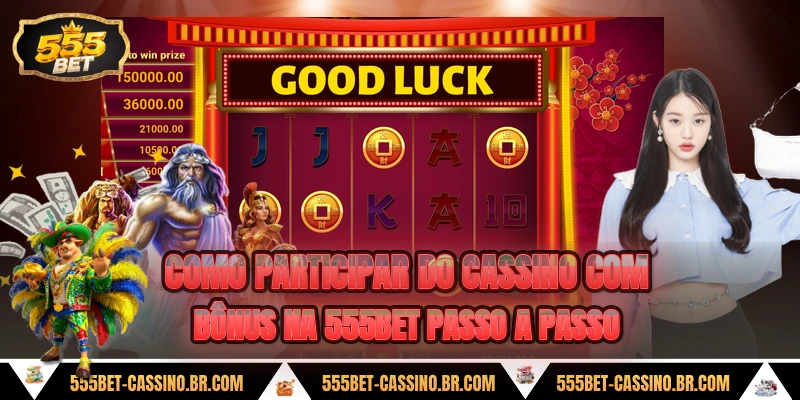 Como participar do cassino com bonus na 555bet passo a passo