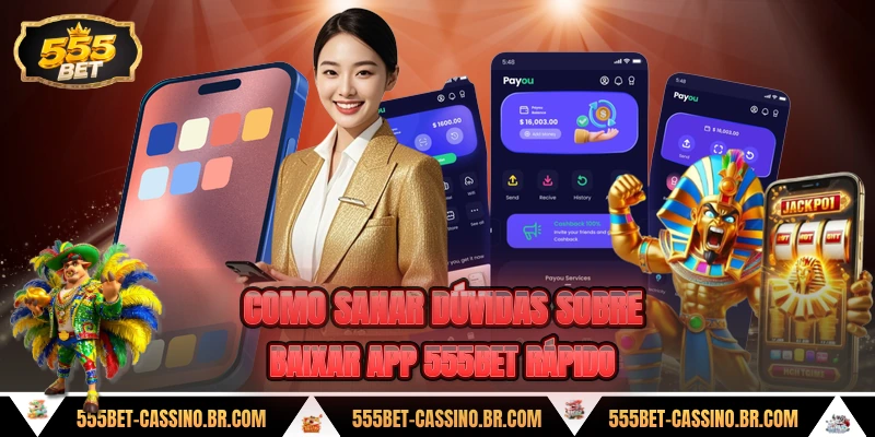 Como sanar duvidas sobre baixar app 555bet rapido