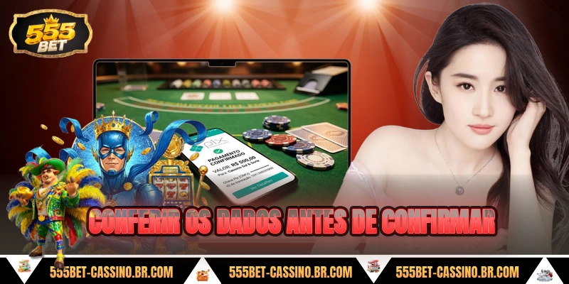 Conferir os dados antes de confirmar