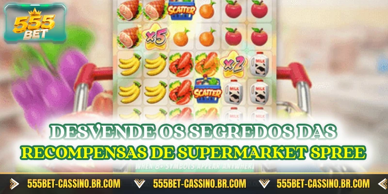 Desvende os segredos das recompensas de Supermarket Spree