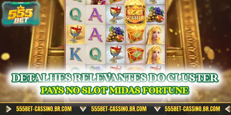 Detalhes relevantes do cluster pays no slot midas fortune