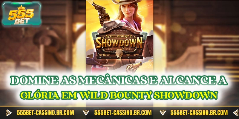 Domine as mecânicas e alcance a glória em Wild Bounty Showdown