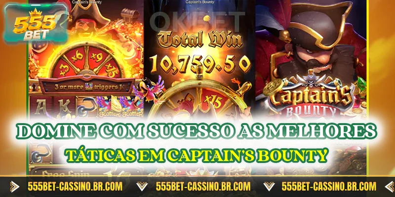 Domine com sucesso as melhores táticas em Captain's Bounty