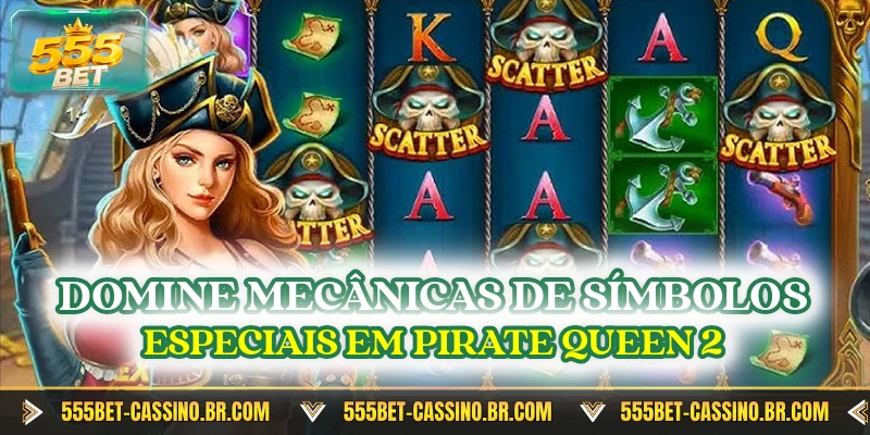 Domine mecanicas de simbolos especiais em pirate queen 2