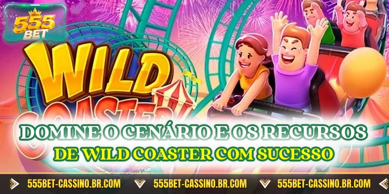 Domine o cenário e os recursos de Wild Coaster com sucesso