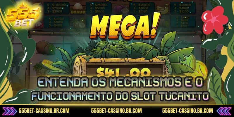 Entenda os mecanismos e o funcionamento do slot Tucanito