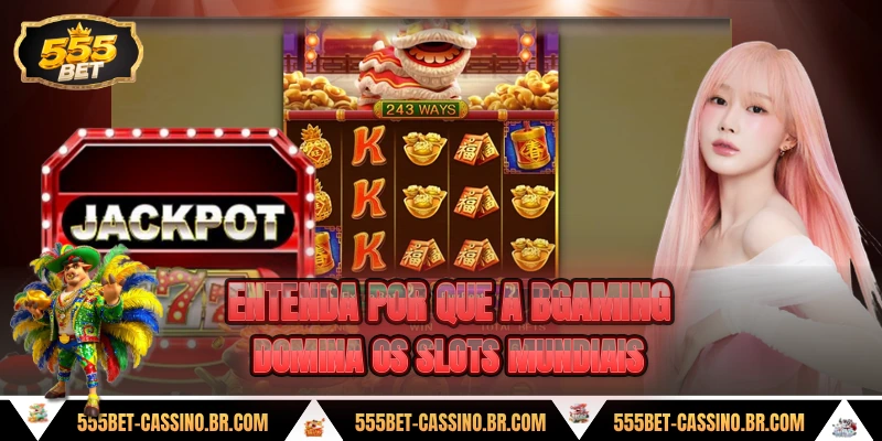 Entenda por que a bgaming domina os slots mundiais