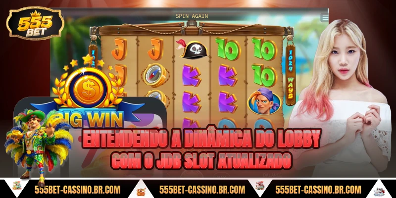 Entendendo a dinamica do lobby com o jdb slot atualizado