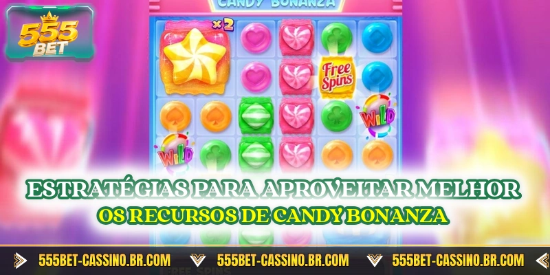 Estratégias para aproveitar melhor os recursos de Candy Bonanza