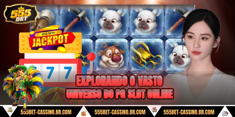 Explorando o vasto universo do PG Slot online