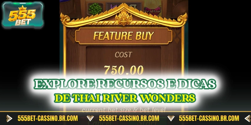 Explore recursos e dicas de Thai River Wonders