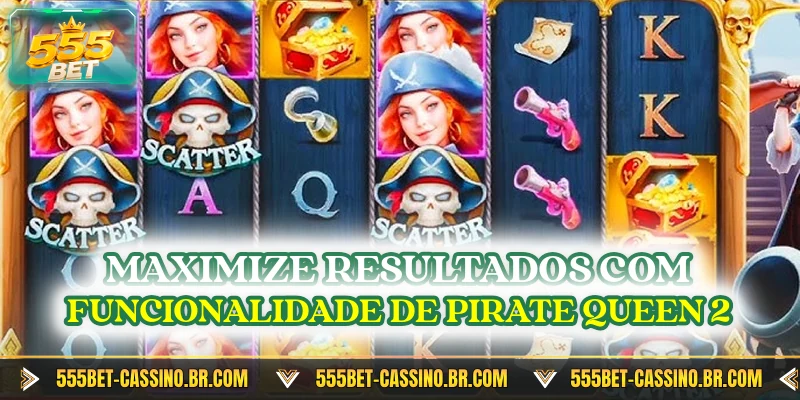 Maximize resultados com funcionalidade de pirate queen 2