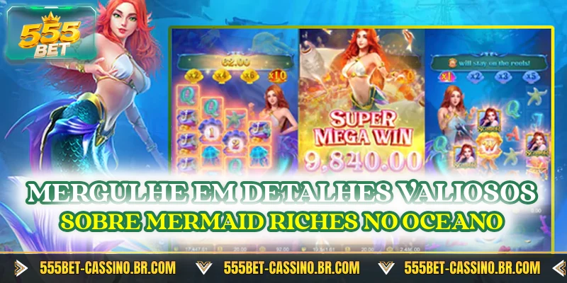 Mergulhe em detalhes valiosos sobre Mermaid Riches no oceano