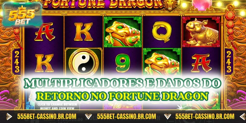 Multiplicadores e dados do retorno no fortune dragon