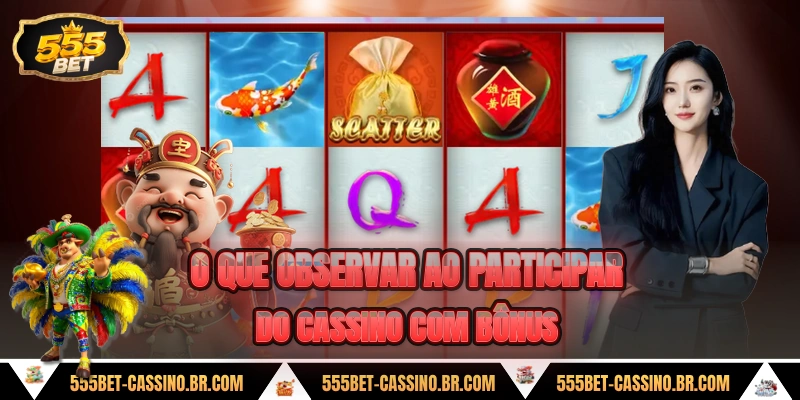 O que observar ao participar do cassino com bonus