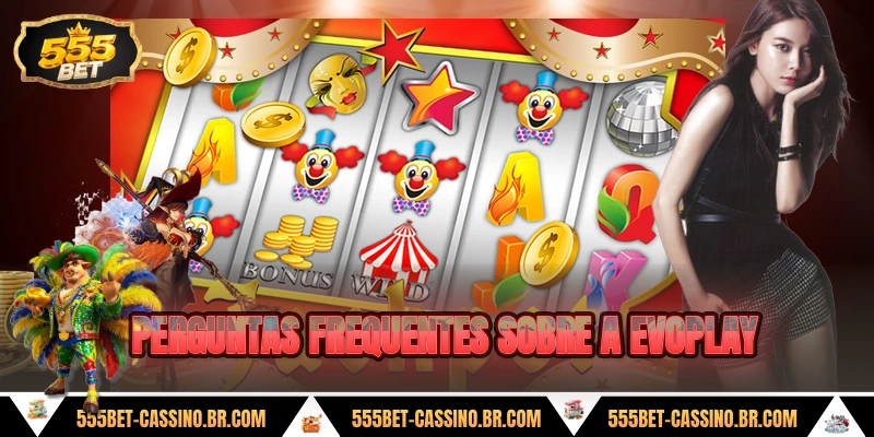 Perguntas frequentes sobre a evoplay