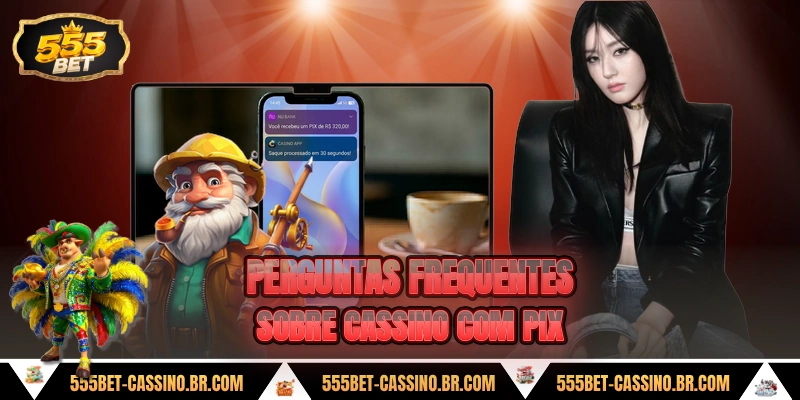 Perguntas frequentes sobre cassino com pix