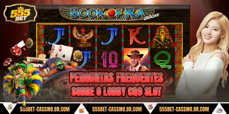 Perguntas frequentes sobre o lobby cq9 slot