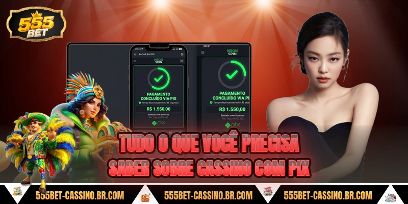 Tudo o que voce precisa saber sobre cassino com pix
