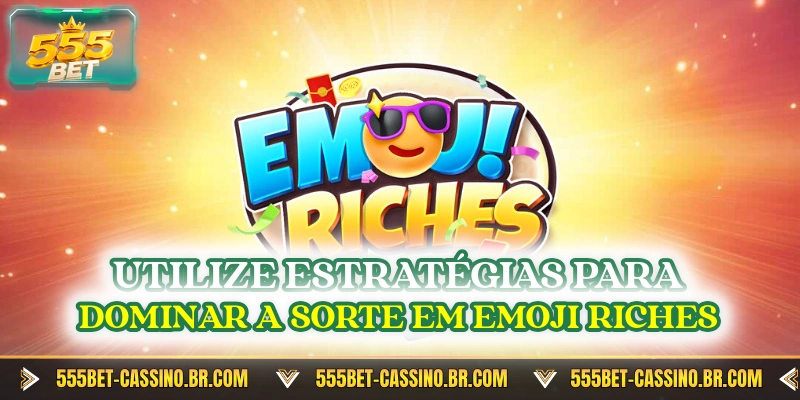 Utilize estratégias para dominar a sorte em Emoji Riches