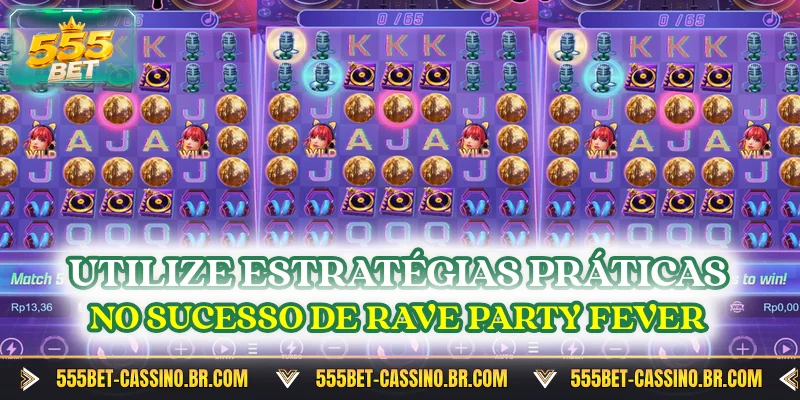 Utilize estratégias práticas no sucesso de Rave Party Fever