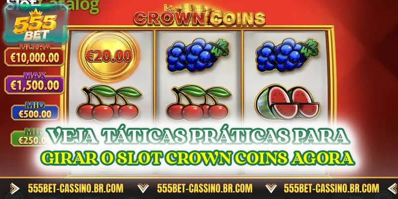 Veja táticas práticas para girar o slot Crown Coins agora