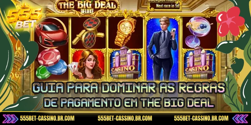 Guia para dominar as regras de pagamento em The Big Deal